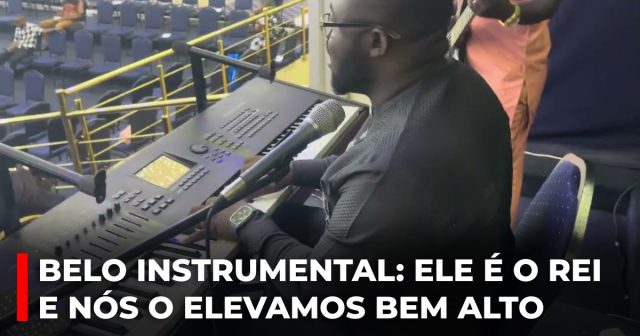 Belo instrumental_ Ele é O rei e nós O elevamos bem alto