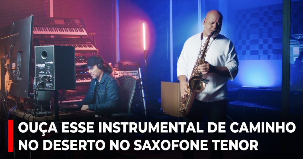 Ouça esse instrumental de Caminho no deserto no saxofone tenor