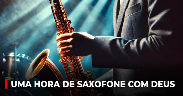 Uma hora de saxofone com Deus