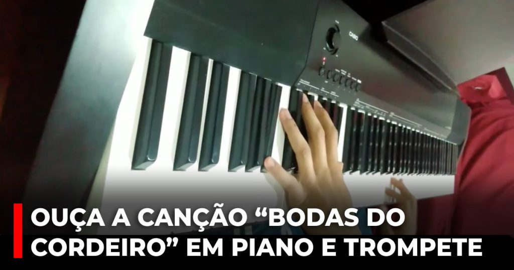 Ouça a canção “Bodas do cordeiro” em piano e trompete