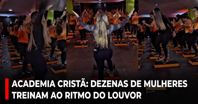 Academia cristã_ Dezenas de mulheres treinam ao ritmo do louvor