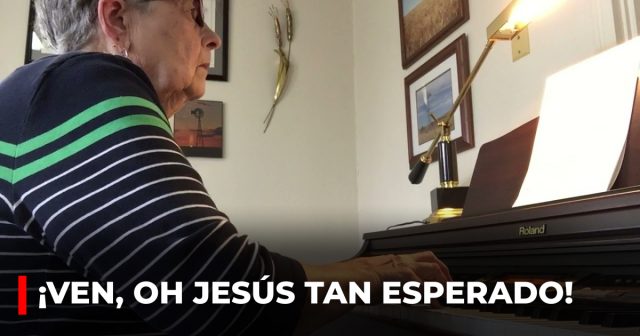 ¡Ven, oh Jesús tan esperado!